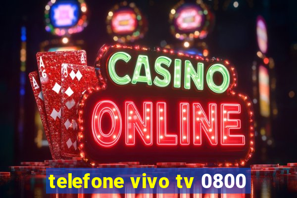 telefone vivo tv 0800